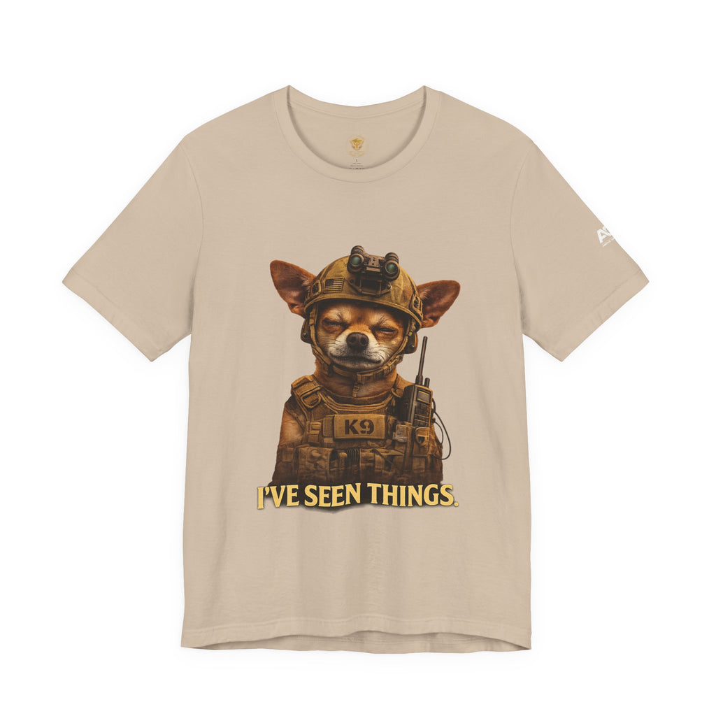 I've Seen Things K9 T-Shirt — Military K9 Chihuahua Humor Tee