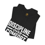 Discipline Over Comfort T-Shirt