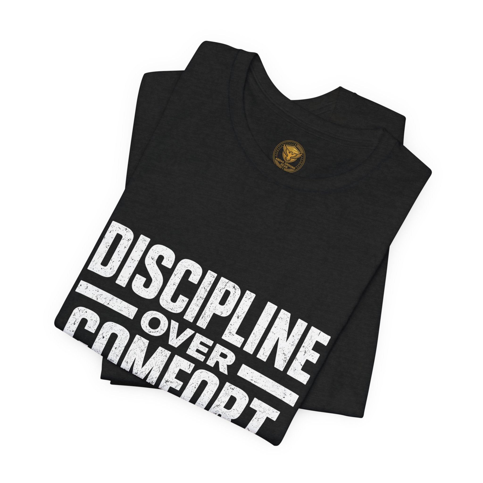 Discipline Over Comfort T-Shirt