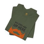 My Eyes Are Up Here Beard Graphic Tee