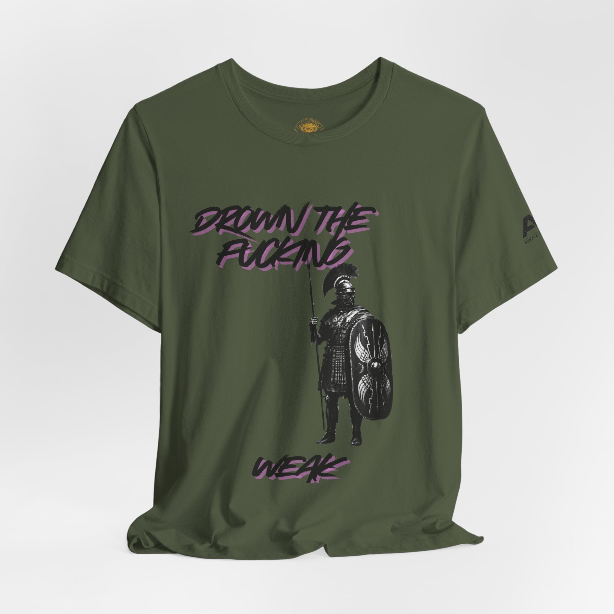 T-Shirt — "Drown the Fucking Weak" Spartan Warrior Graphic Tee