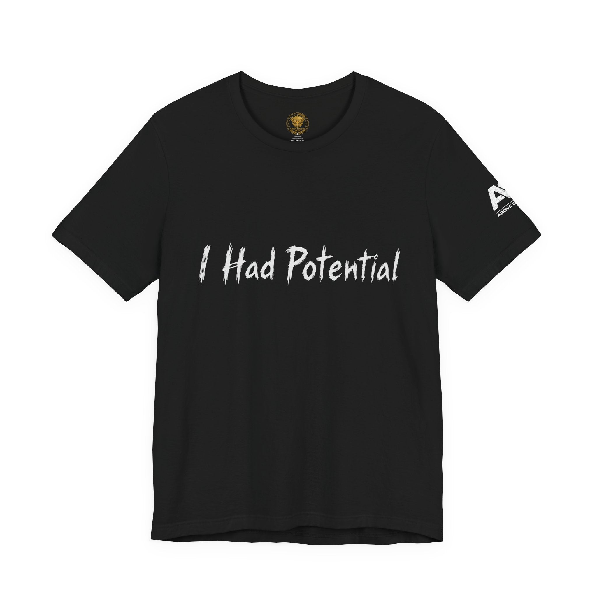 I Had Potential Tee - Funny Sarcastic Graphic T-Shirt