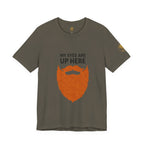 My Eyes Are Up Here Beard Graphic Tee