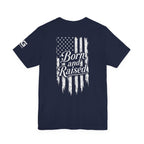 Born and Raised American Flag T-Shirt — 1776 Patriotic Tee